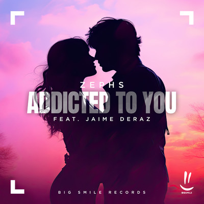 Addicted To You feat.Jaime Deraz/Zephs