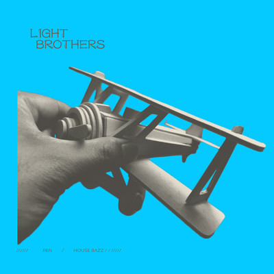 シングル/LIGHT BROTHERS/HOUSE BAZZ & REN