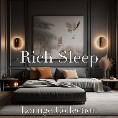 Rich Sleep Lounge Collection 贅沢な夜のひととき ホテルにいるようなリラックスタイム 睡眠用 瞑想用 作業用 癒しのピアノで心穏やかに眠る/睡眠音楽おすすめTIMES