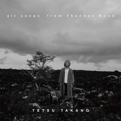 all songs from Thunder Road/高野 哲