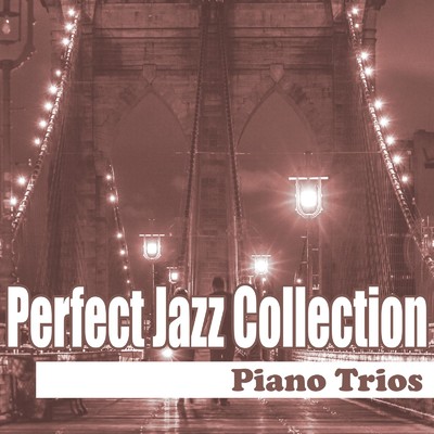 アルバム/Perfect Jazz Collection 〜Piano Trios/Various Artists