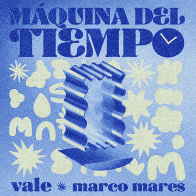 Maquina Del Tiempo/Vale／Marco Mares