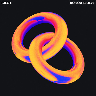 シングル/Do You Believe/Ejeca
