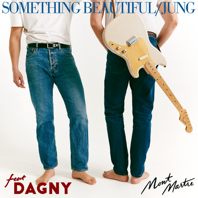 Something Beautiful (Explicit) (Montmartre Remix)/JUNG／Dagny／Montmartre