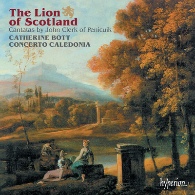 The Lion of Scotland: Cantatas by John Clerk of Penicuik/キャサリン・ボット／Concerto Caledonia