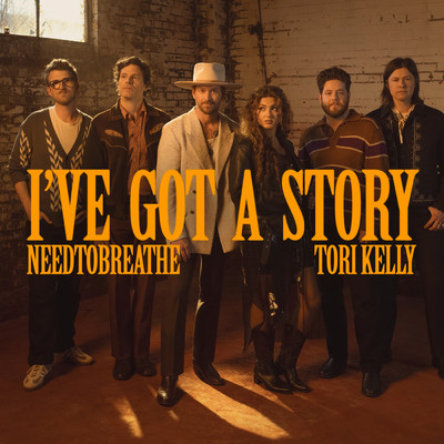 I've Got A Story/NEEDTOBREATHE／トリー・ケリー