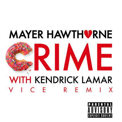 シングル/Crime (Explicit) (featuring Kendrick Lamar／Vice Remix)/メイヤー・ホーソーン