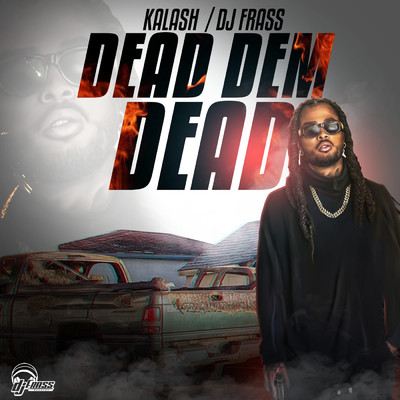 シングル/Dead Dem Dead (Explicit) (featuring Kalash)/DJ Frass