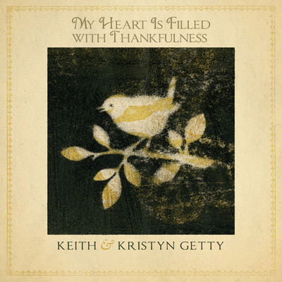 アルバム/My Heart Is Filled With Thankfulness/Keith & Kristyn Getty