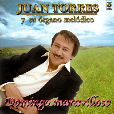 アルバム/Domingo Maravilloso/Juan Torres