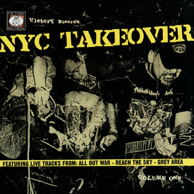 NYC Takeover, Vol. 1/All Out War／Reach The Sky／Greyarea