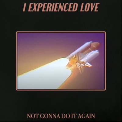 シングル/Not Gonna Do It Again/I Experienced Love