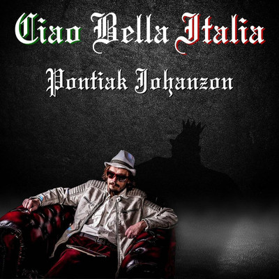 Ciao Bella Italia/Pontiak Johanzon