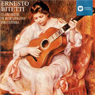 Cuatro Siglos de Musica Italiana para Guitarra/Ernesto Bitetti