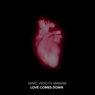 シングル/Love Comes Down (feat. MariaM)/Marc Vedo