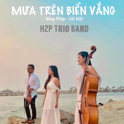 Mua Tren Bien Vang (Instrumental)/H2P Trio Band