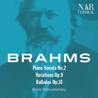 アルバム/Brahms: Piano Sonata No.2, Variations Op. 9, Ballades Op.10/Boris Petrushansky