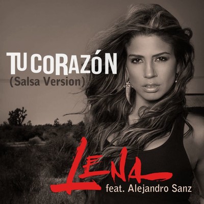 Tu corazon (feat. Alejandro Sanz) [Salsa Version]/Lena Burke