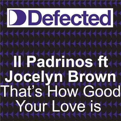That's How Good Love Is (feat. Jocelyn Brown) [Rulers of the Deep Remix]/Il Padrinos