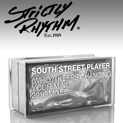 アルバム/(Who？) Keeps Changing Your Mind [2010 Mixes]/South Street Player