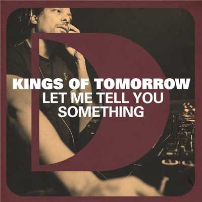 シングル/Let Me Tell You Something (Sandy Rivera & C. Castel's Mix)/Kings of Tomorrow