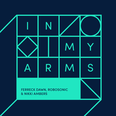 シングル/In My Arms (Extended Vocal Mix)/Ferreck Dawn, Robosonic & Nikki Ambers