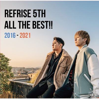 REFRISE 5TH ALL THE BEST！！ 2016-2021/RefRise