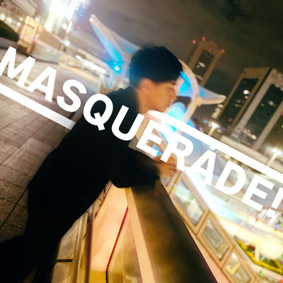 MASQUERADE！/Yusuke Nakamura