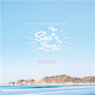 HONEY meets ISLAND CAFE -Sea of Love 2-/Various Artists