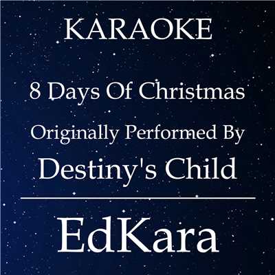シングル/8 Days of Christmas (Originally Performed by Destiny's Child) [Karaoke No Guide Melody Version]/EdKara