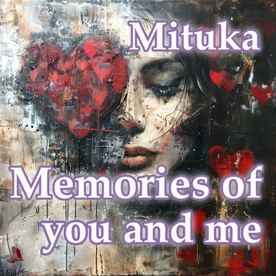 Memories of you and me/Mituka