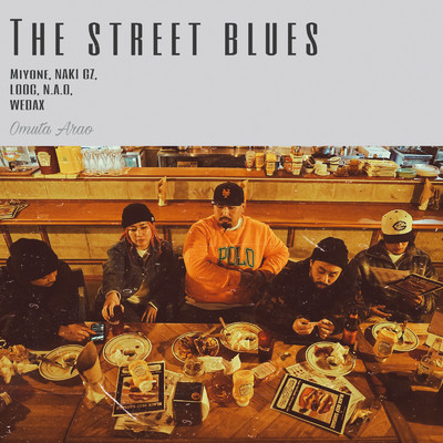 The street blues/NAKI GZ, Miyone, N.A.O, LOOC & WEDAX