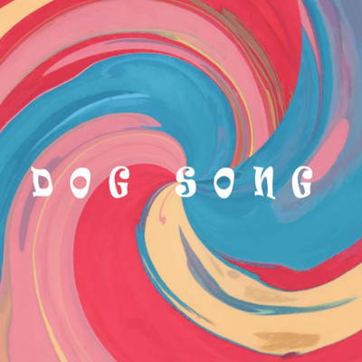 DOG SONG/てとら