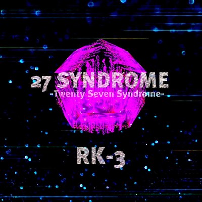 27 SYNDROME/RK-3