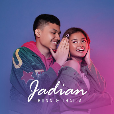 Jadian/Bonn Wilfred／Thalia Amritha