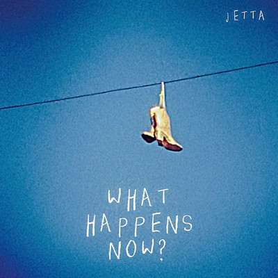 what happens now？/Jetta