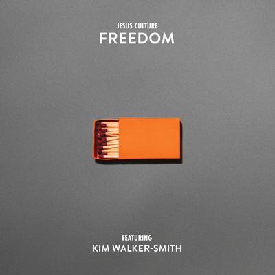 Freedom (featuring Kim Walker-Smith／Radio Version)/Jesus Culture