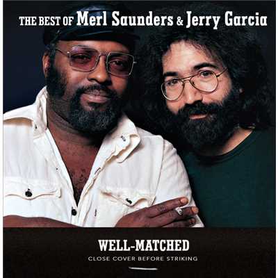 アルバム/Well-Matched: The Best Of Merl Saunders & Jerry Garcia/Merl Saunders／JERRY GARCIA