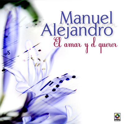 アルバム/El Amar Y El Querer/Manuel Alejandro