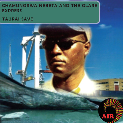 Chamunorwa Nebeta & The Glare Express