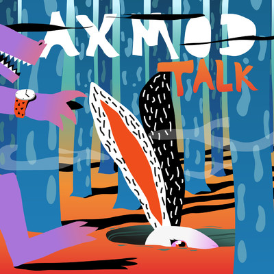 シングル/Talk (featuring DiRTY RADiO)/Axmod