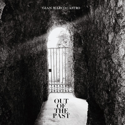Out of The Past/Gian Marco Castro