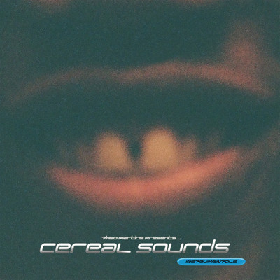 Cereal Sounds Vol. 1 Instrumentals/Cereal & Such／Theo Martins