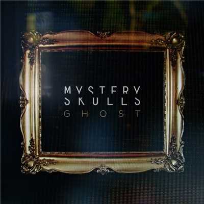 シングル/Ghost/Mystery Skulls