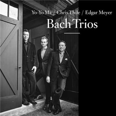 Trio Sonata No. 6 in G Major, BWV 530: I. Vivace/Yo-Yo Ma, Chris Thile & Edgar Meyer