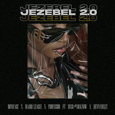 シングル/Jezebel 2.0 (feat. Major League DJz, Professor, Hugo Flash, HENNYBELIT)/Boniface