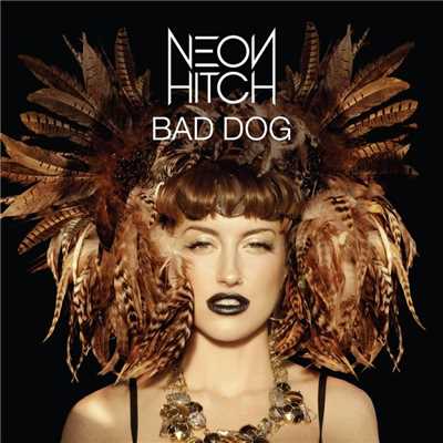 シングル/Bad Dog (DJ Chuckie Remix)/Neon Hitch