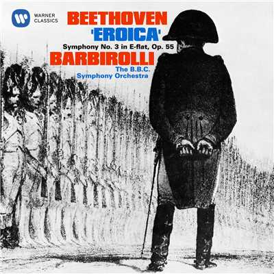 Beethoven: Symphony No. 3, Op. 55, ”Eroica”/Sir John Barbirolli