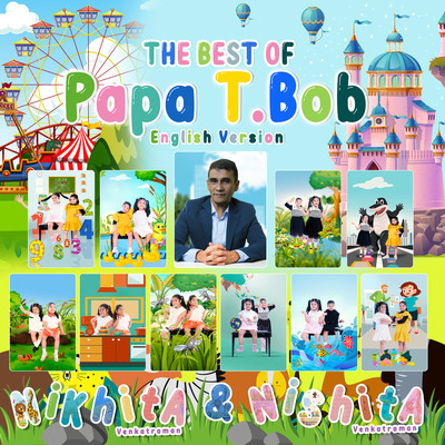 The Best Of Papa T. Bob (English Version)/Nikhita Venkatraman & Nishita Venkatraman
