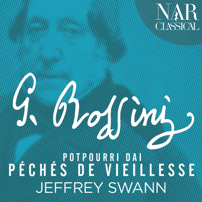 Rossini: Potpourri Dai ”Peches de Vieillesse”/Jeffrey Swann